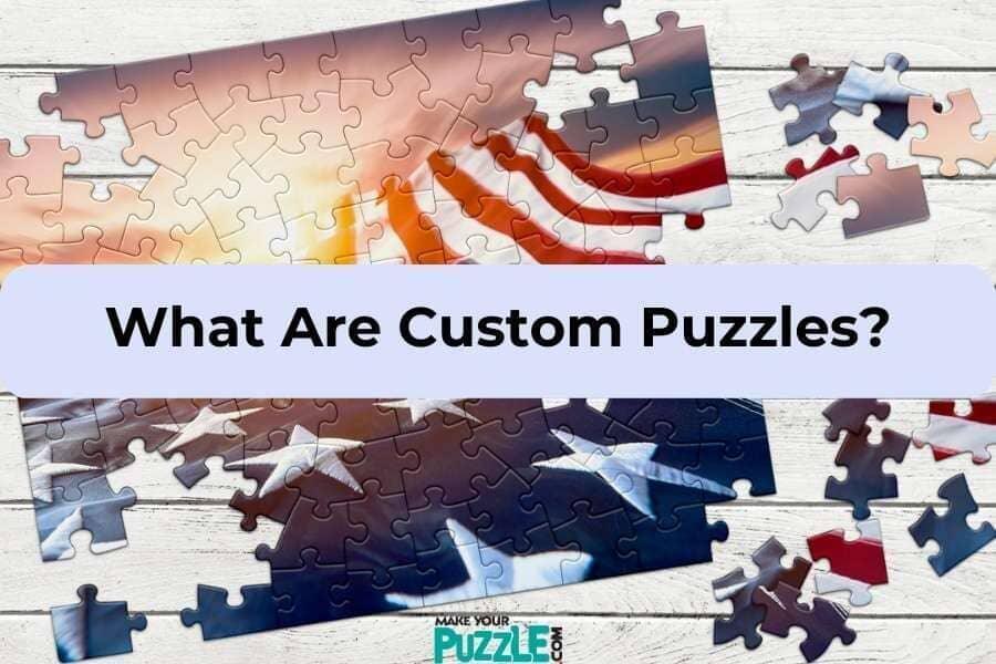 What are Custom Puzzles by MakeYourPuzzles.com