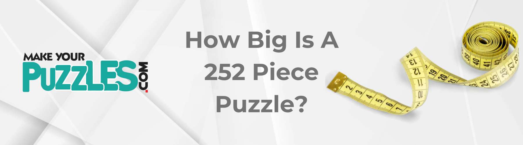 How big is a 252 piece puzzle | MakeYourPuzzles