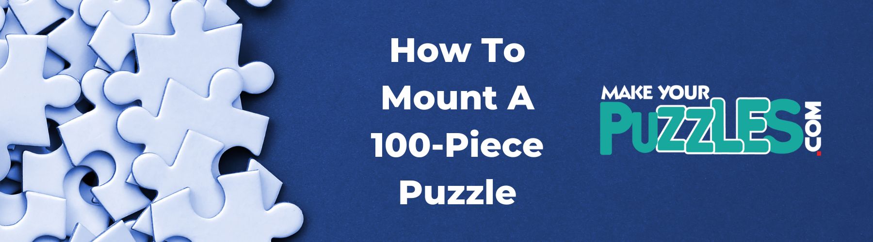 How to mount a 100-piece puzzle | MakeYourPuzzles