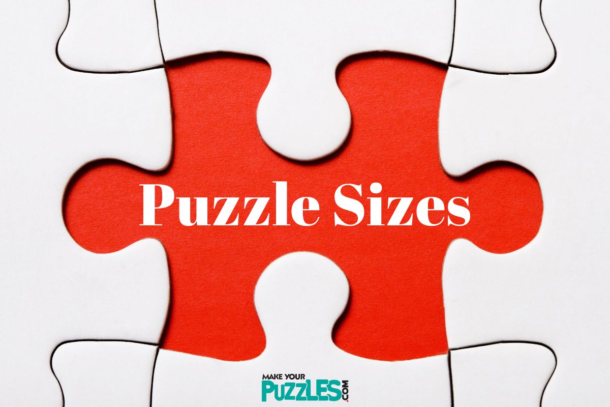 Puzzle Size Chart: How to Choose the Right Jigsaw Puzzle Size
